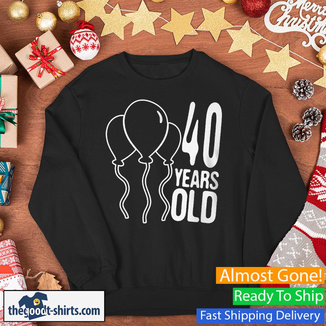 40 Years Old New Shirt Sweater