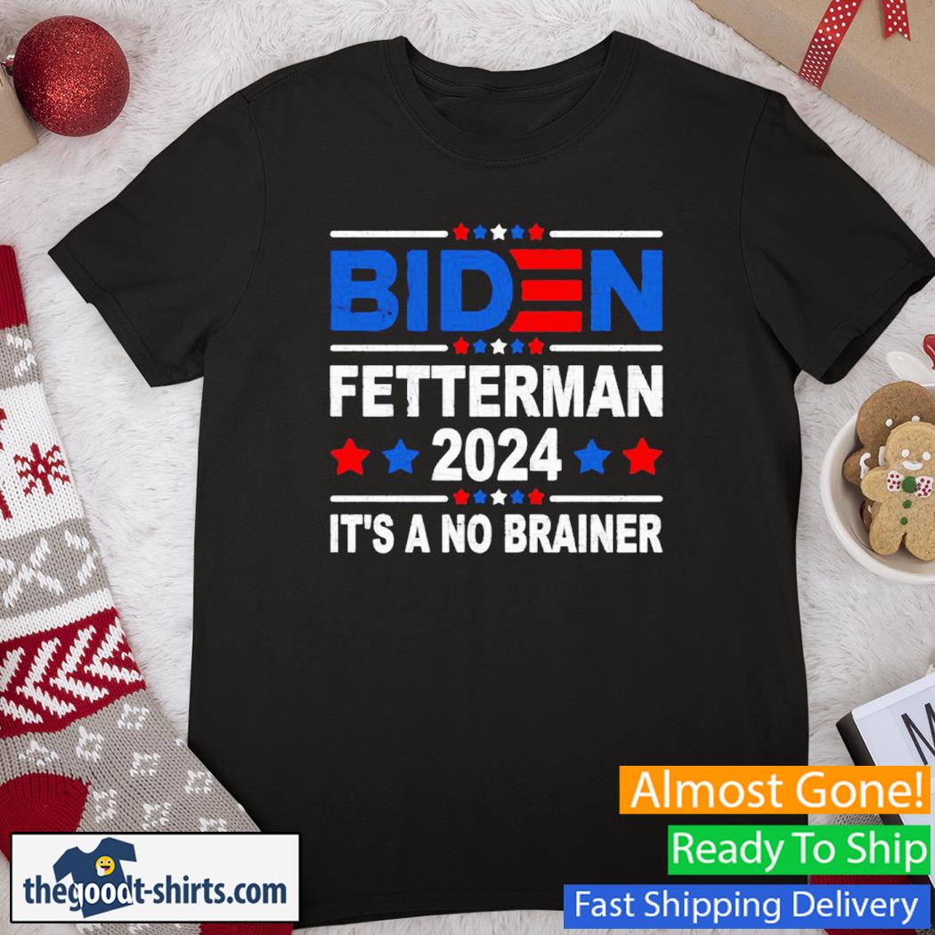 Biden Fetterman 2024 It’s A No Brainer Vintage New Shirt