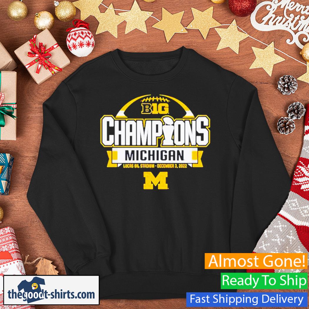 Big Ten Football Conference Champions Michigan Wolverines 2022 New Shirt Sweater