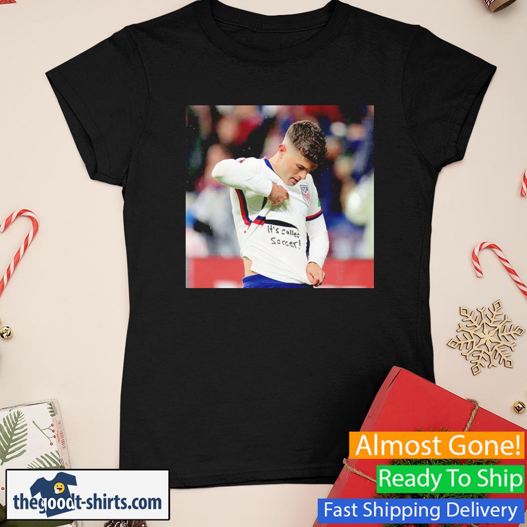 Christian Pulisic It’s Called Soccer Shirt Ladies Tee