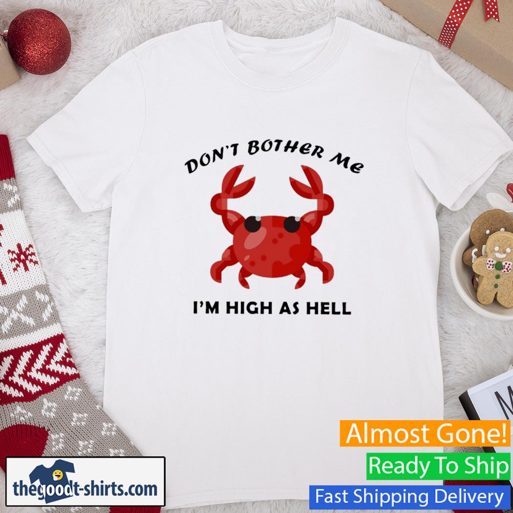 Don't Bother Me Crab Shirt