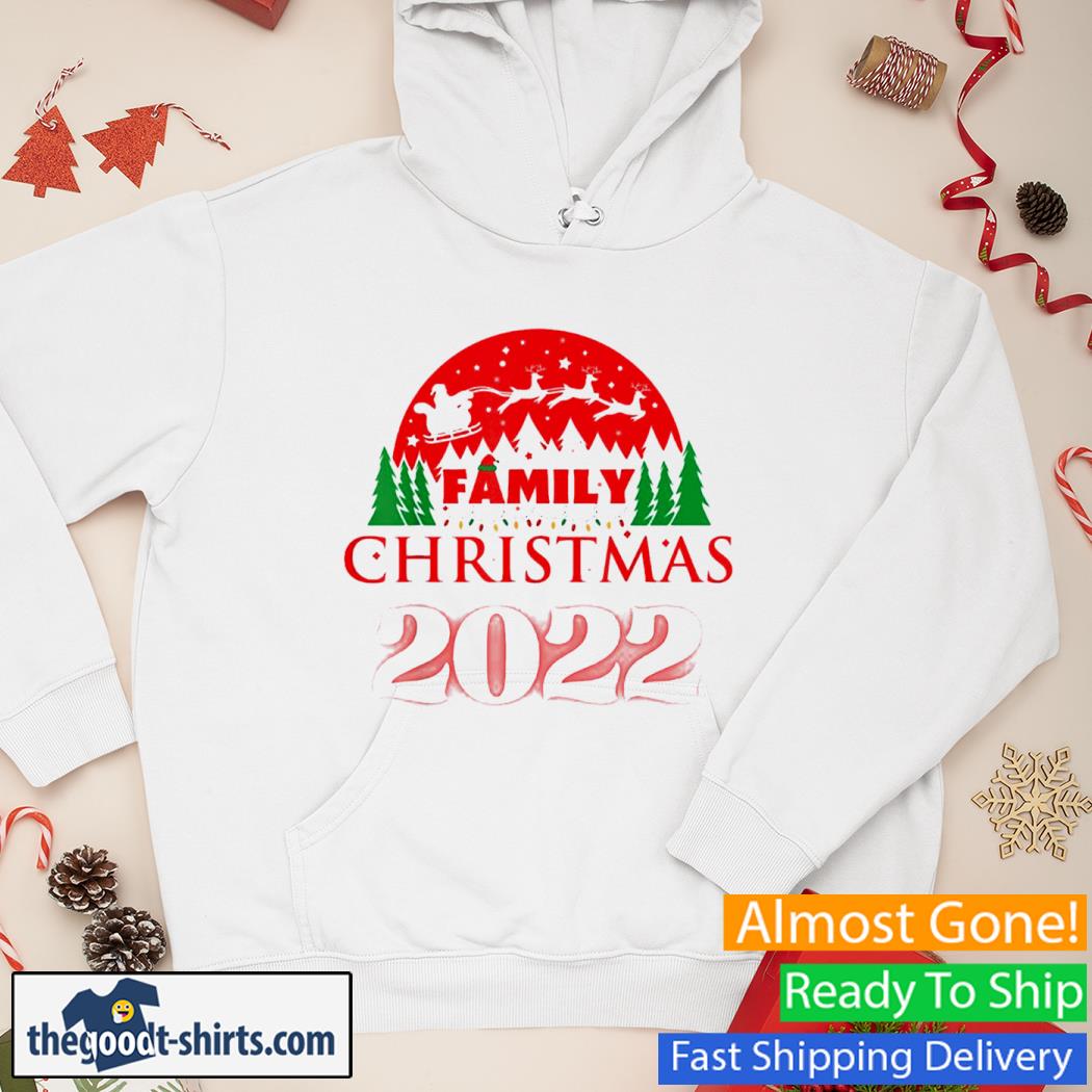 Family Christmas 2022 New Shirt Hoodie