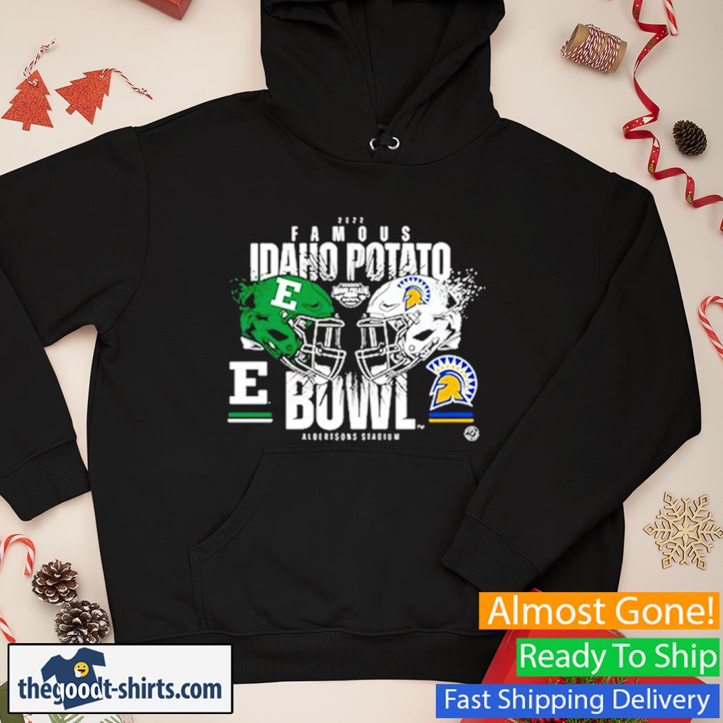 Famous Idaho Potato Bowl EMU vs San Jose 2022 Shirt Hoodie