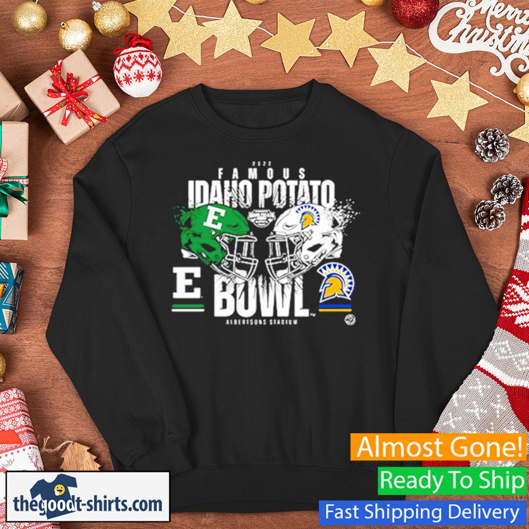 Famous Idaho Potato Bowl EMU vs San Jose 2022 Shirt Sweater