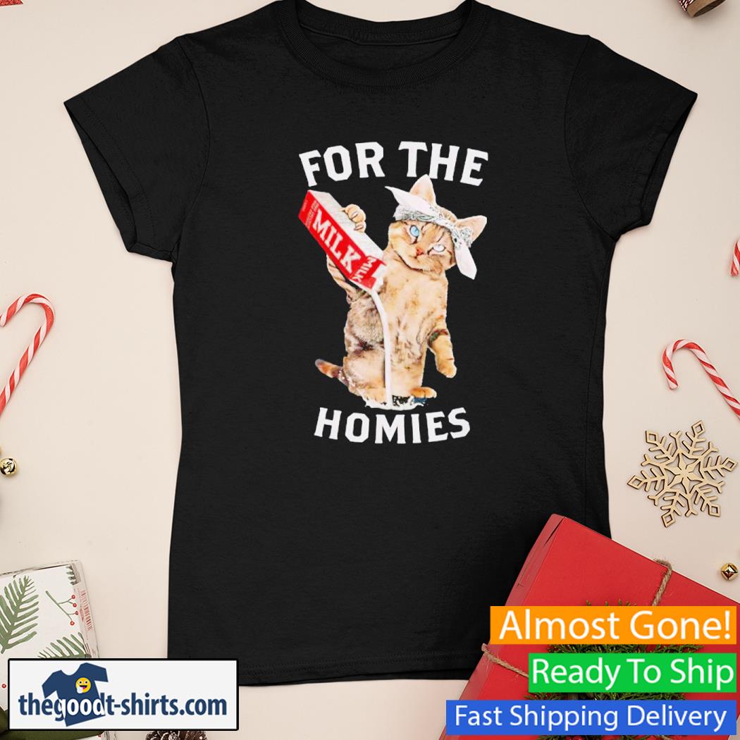 For The Homies Cat Milk Shirt Ladies Tee