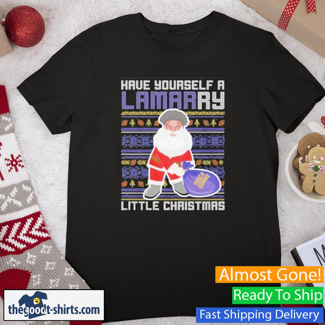 Have Yourself A Lamarry Little Christmas Lamarry Christmas Ugly Christmas Shirt
