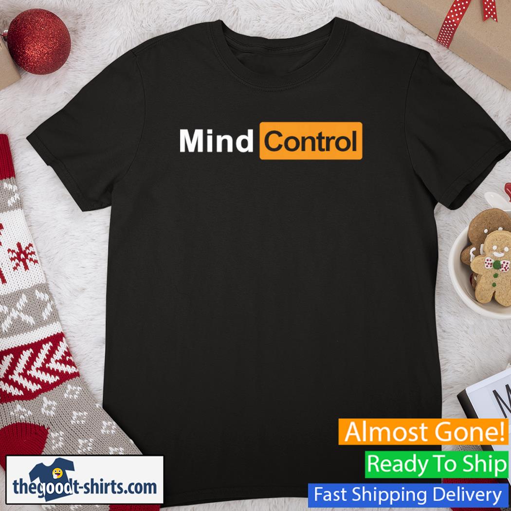 It's Mind Control New shirt