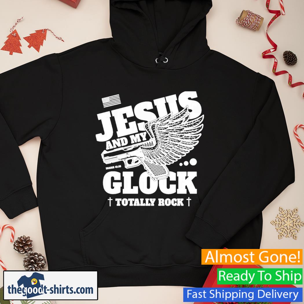 Jesus And My Glock Totally Rock Gun Shirt Hoodie