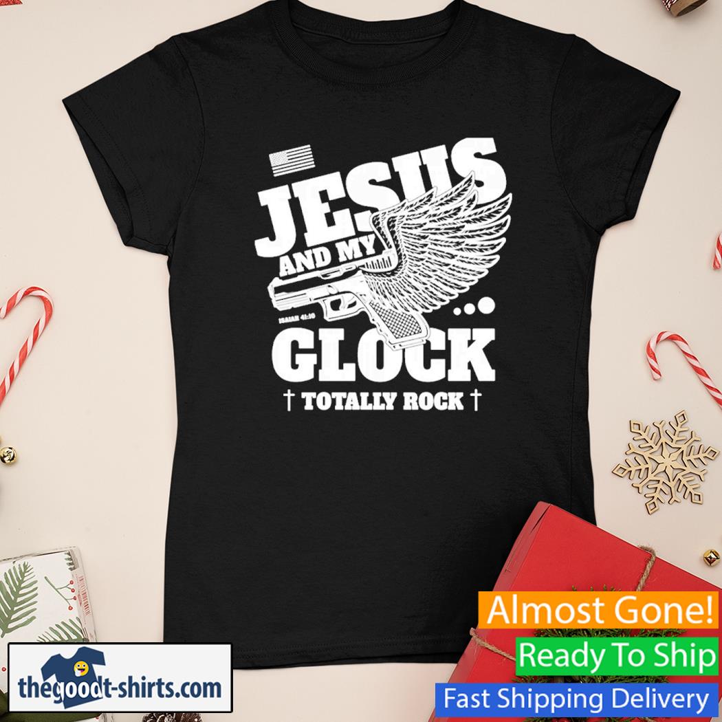 Jesus And My Glock Totally Rock Gun Shirt Ladies Tee