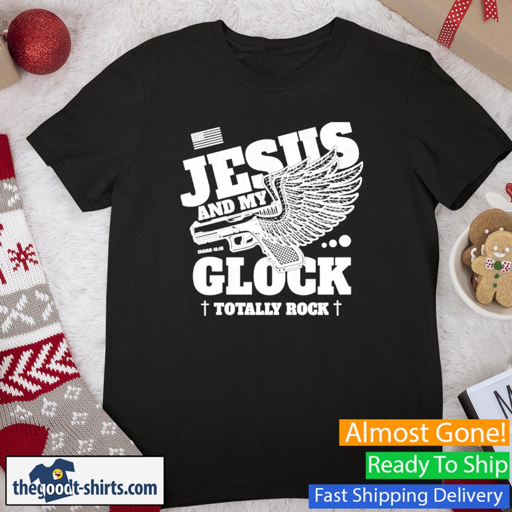Jesus And My Glock Totally Rock Gun Shirt