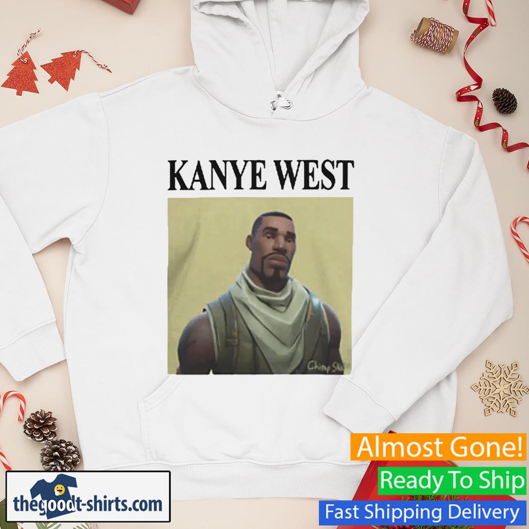 Kanye West Fortnite Shirt Hoodie