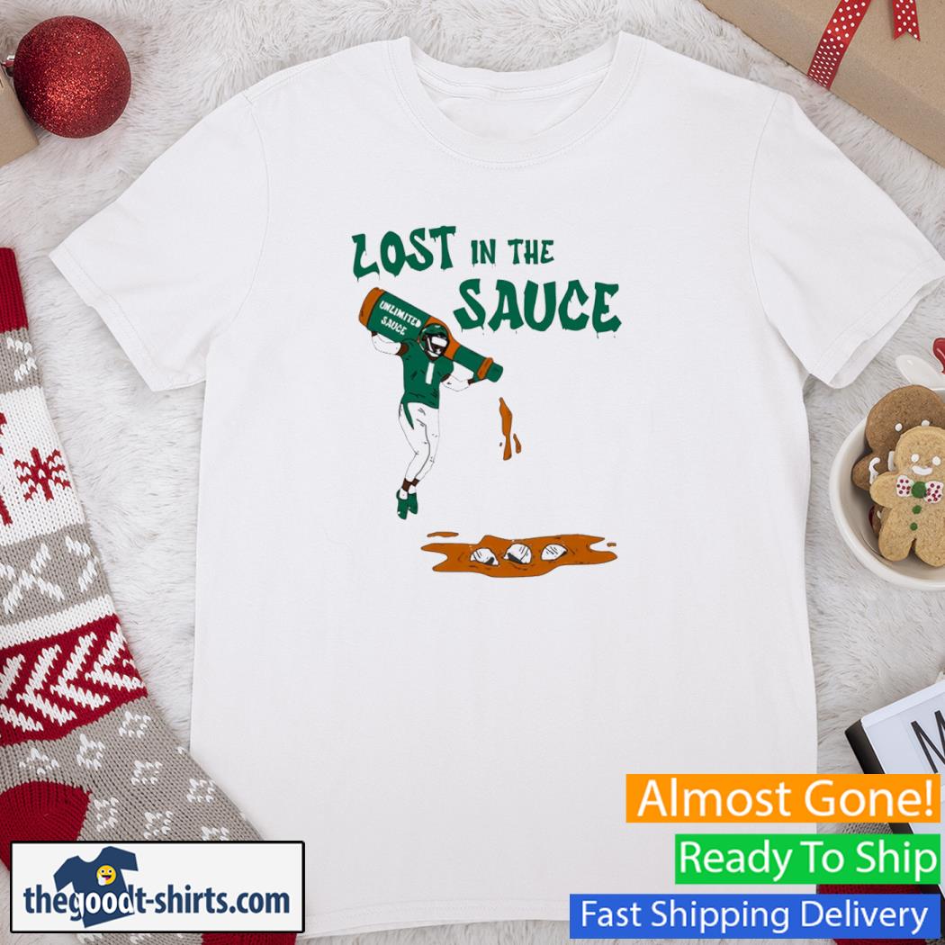 Lost In The Sauce Unlimited Sauce Shirt