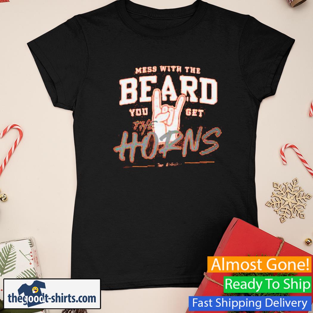 Mess With The Beard You Get The Horns Shirt Ladies Tee