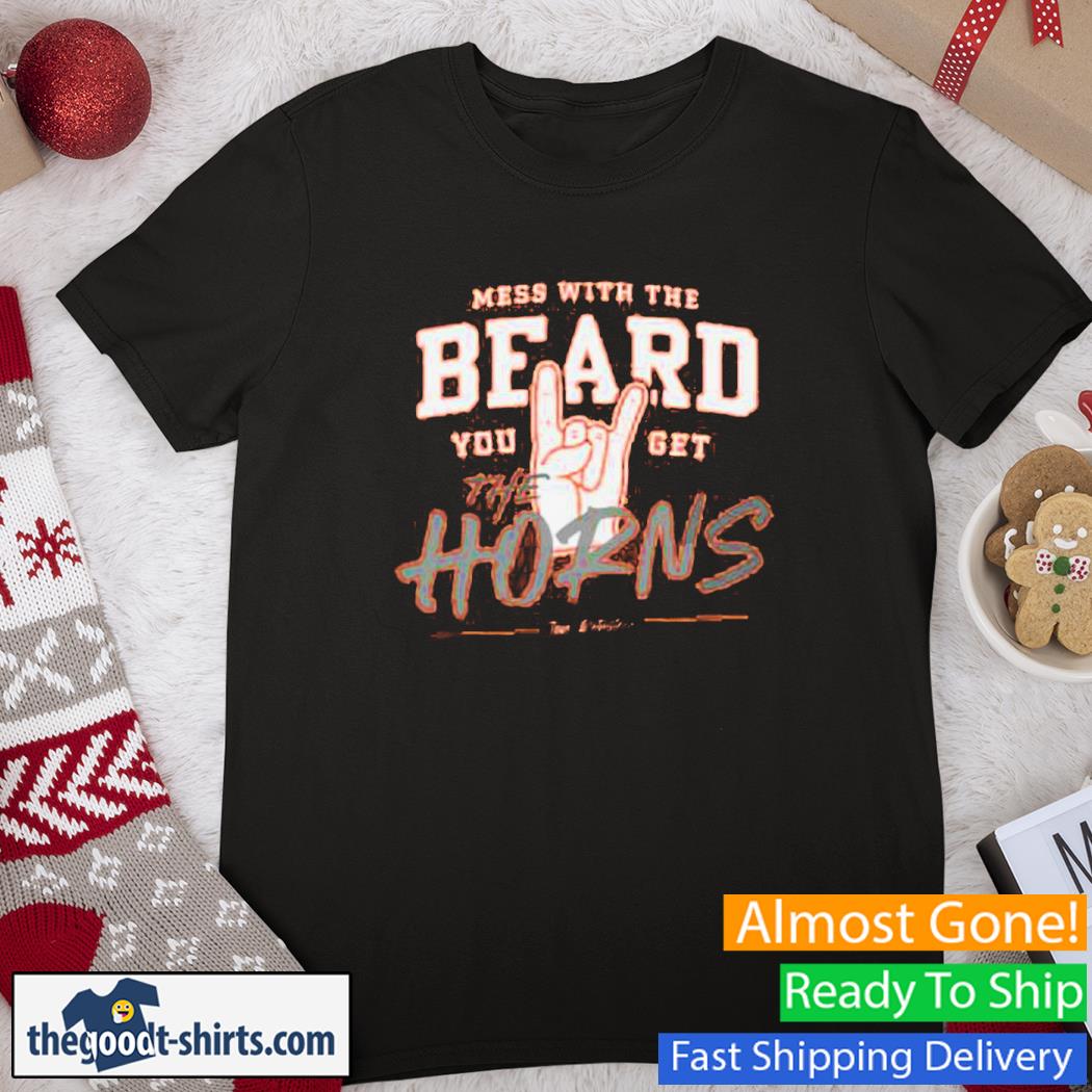 Mess With The Beard You Get The Horns Shirt