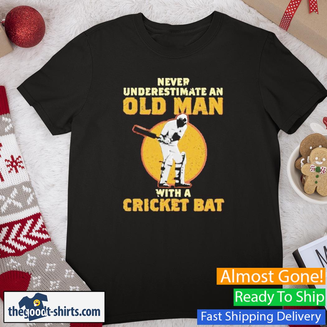 Never Underestimate An Old Man With A Cricket Bat Vintage Shirt