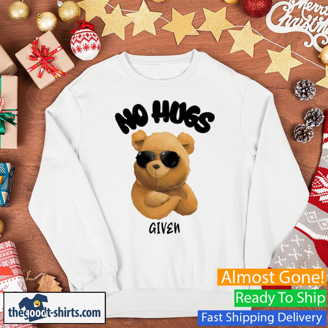 No Hugs Given Bear Shirt Sweater