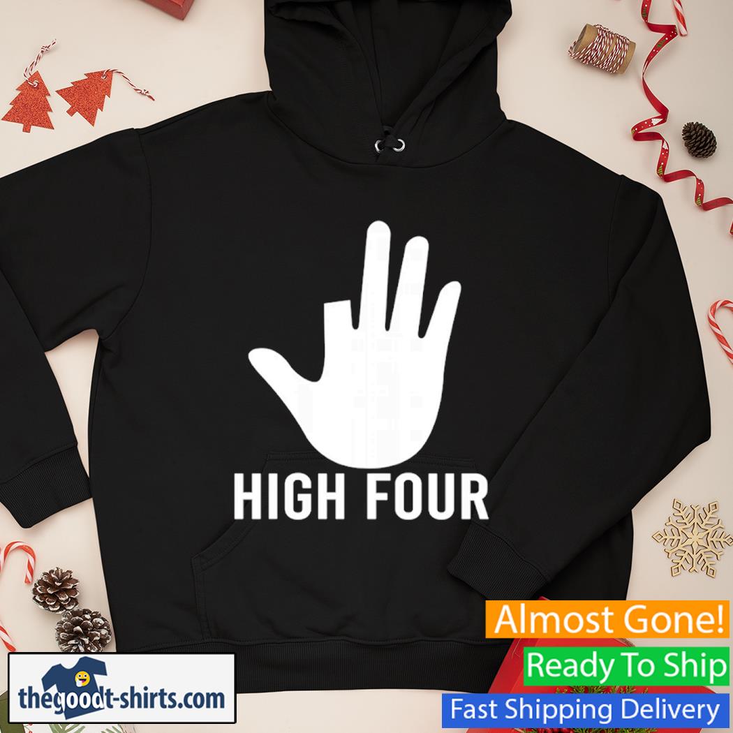 Official High Four New Shirt Hoodie