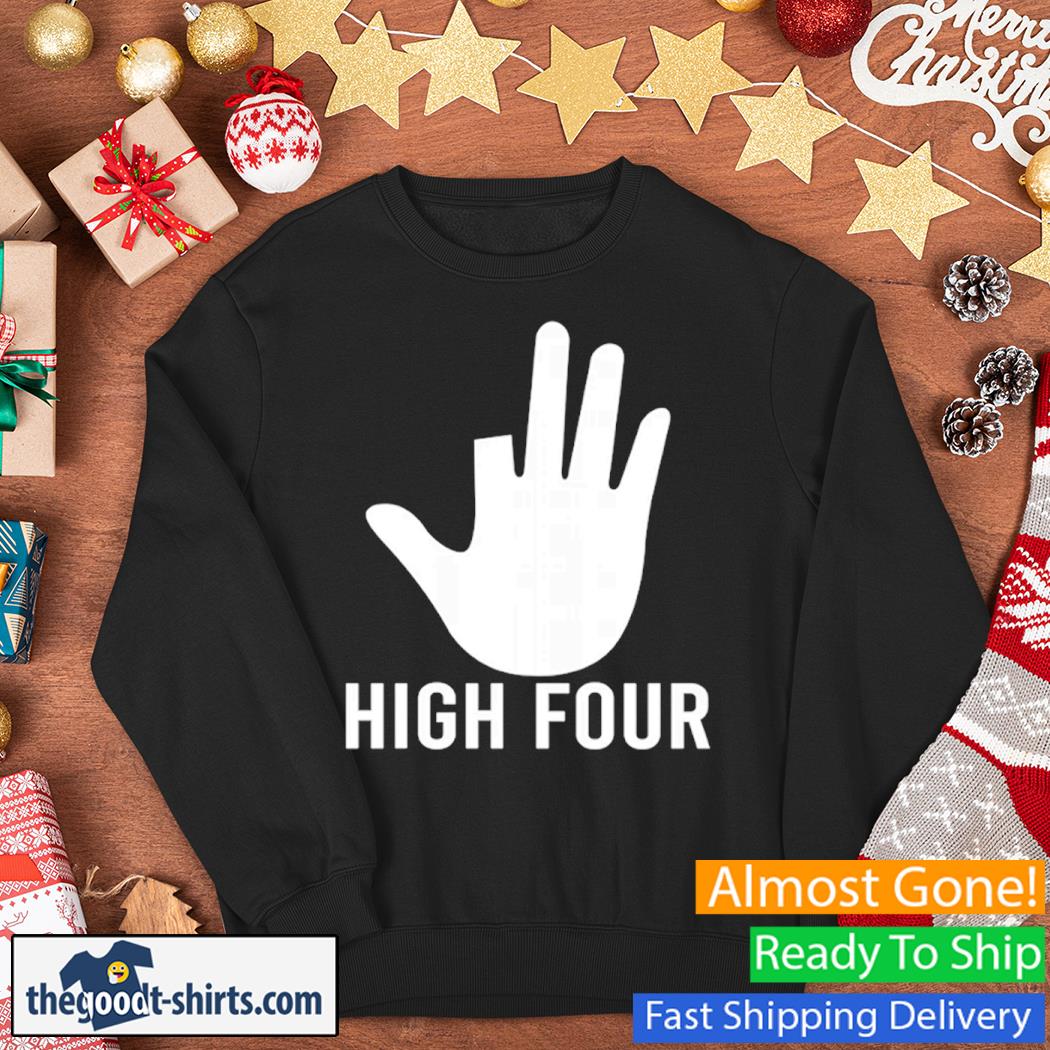 Official High Four New Shirt Sweater