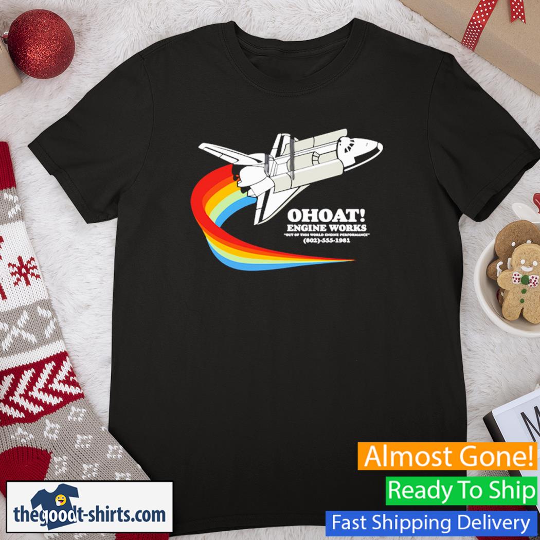 Ohoat Engine Works Out Of This World Engine Performance New Shirt