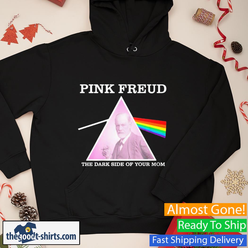 Pink Freud The Dark Side Of Your Mom New Shirt Hoodie