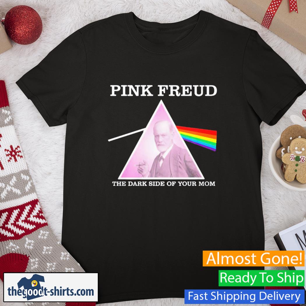 Pink Freud The Dark Side Of Your Mom New Shirt