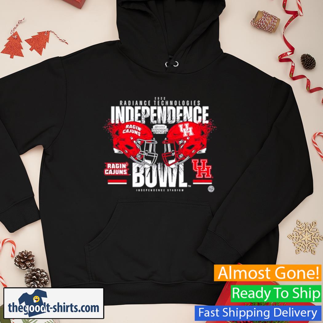 Radiance Technologies Independence Bowl Ragin Cajun Vs Houston 2022 Shirt Hoodie