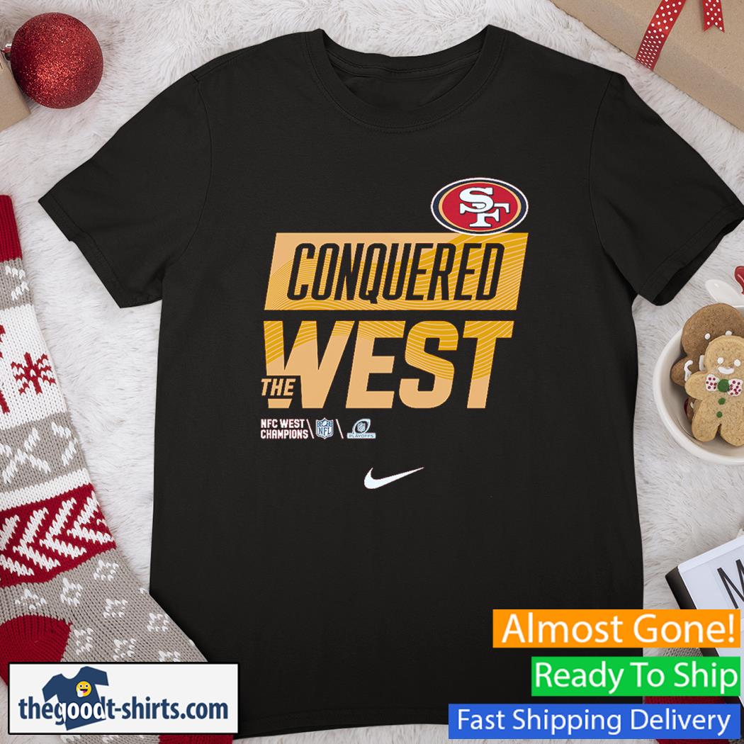 San Francisco 49Ers Conquered The West Shirt