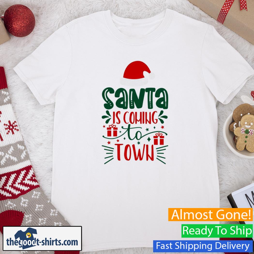 Santa is Coming to Town New Shirt