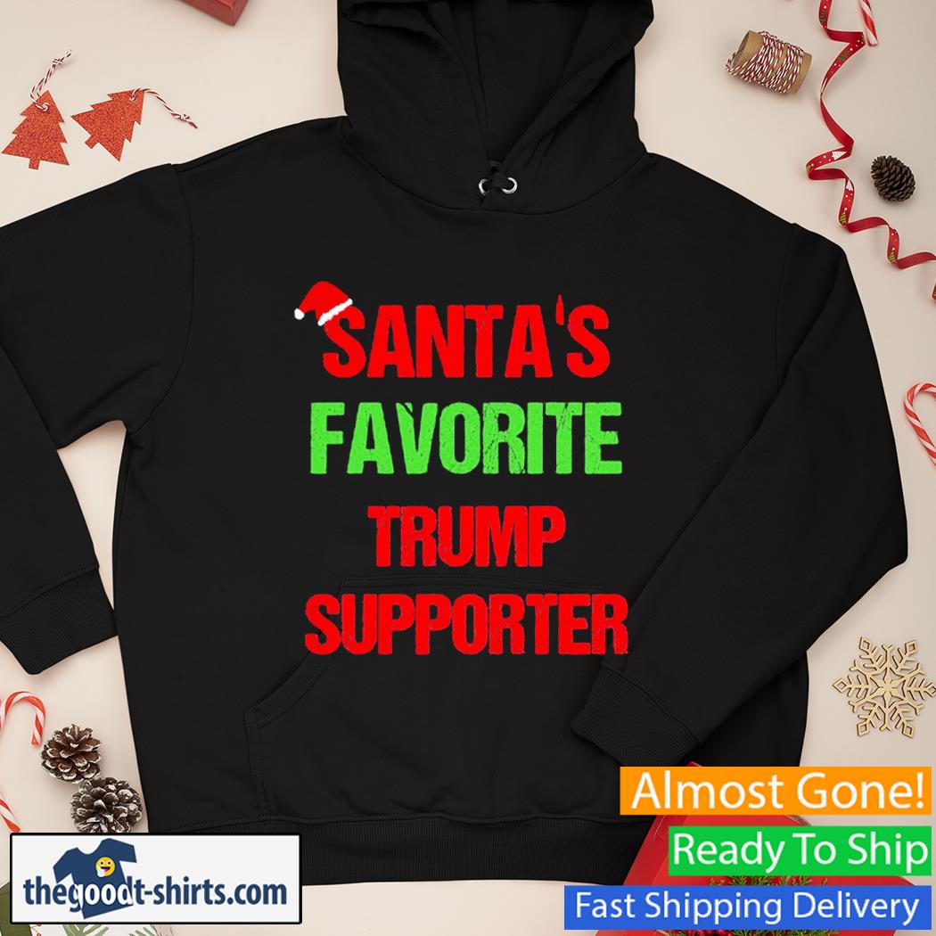 Santa's Favorite Trump Supporter Christmas New Shirt Hoodie