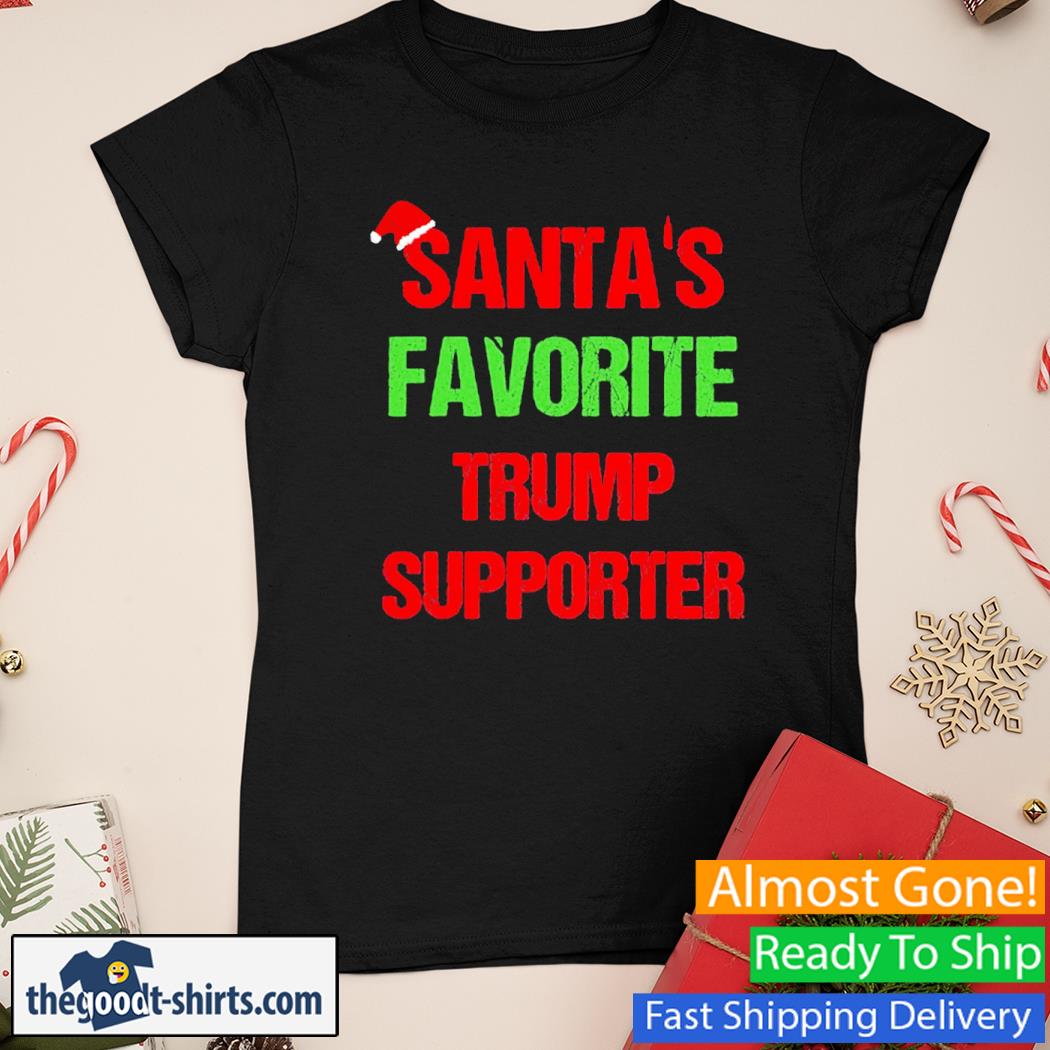 Santa's Favorite Trump Supporter Christmas New Shirt Ladies Tee