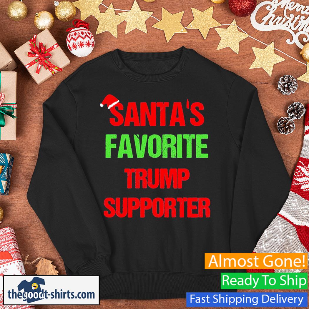 Santa's Favorite Trump Supporter Christmas New Shirt Sweater