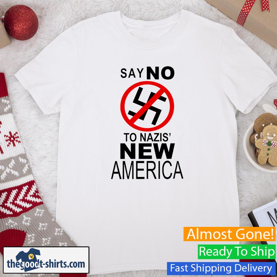 Say No To Nazi New America Kanye West Shirt