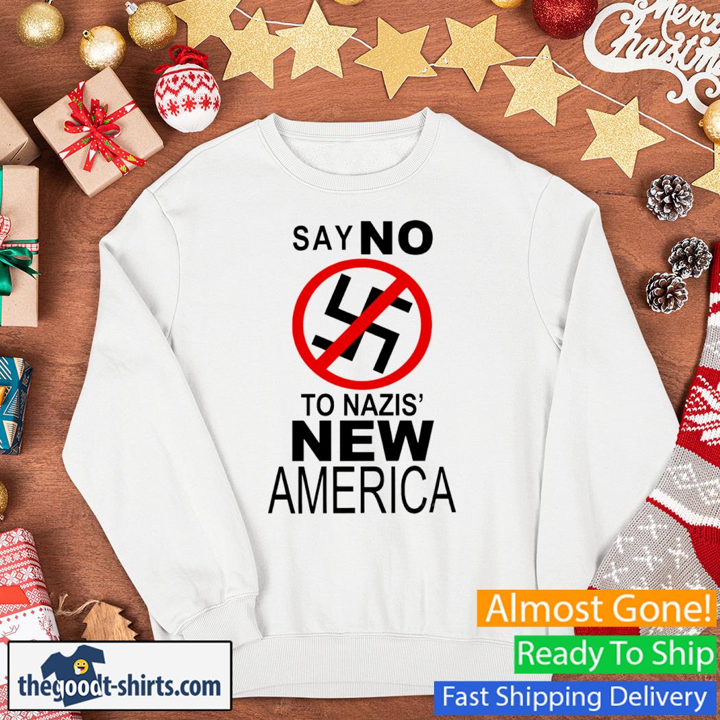Say No To Nazi New America Kanye West Shirt Sweater