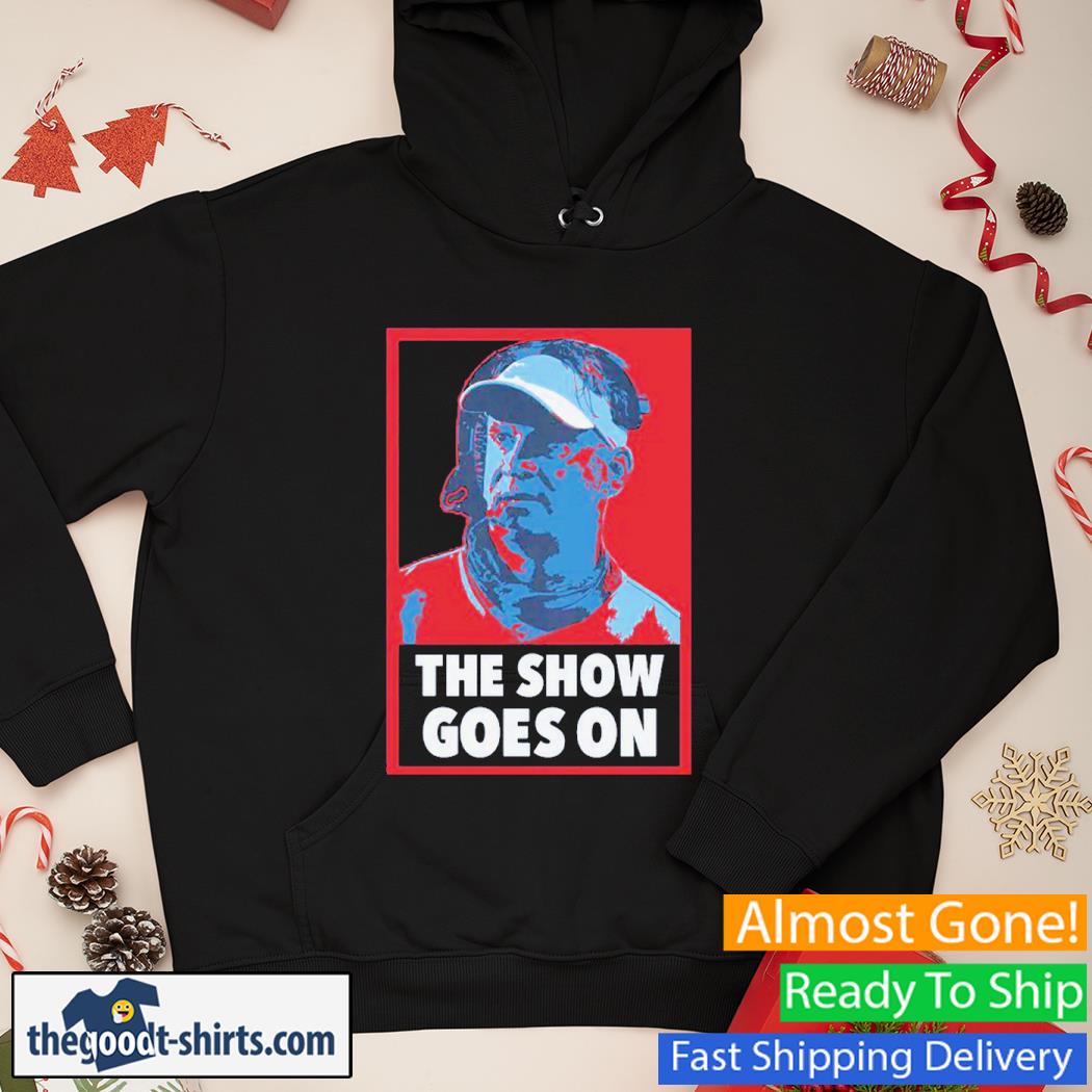 Sports The Show Goes On Poster Vintage Shirt Hoodie