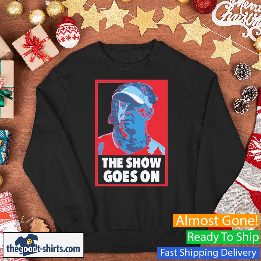 Sports The Show Goes On Poster Vintage Shirt Sweater