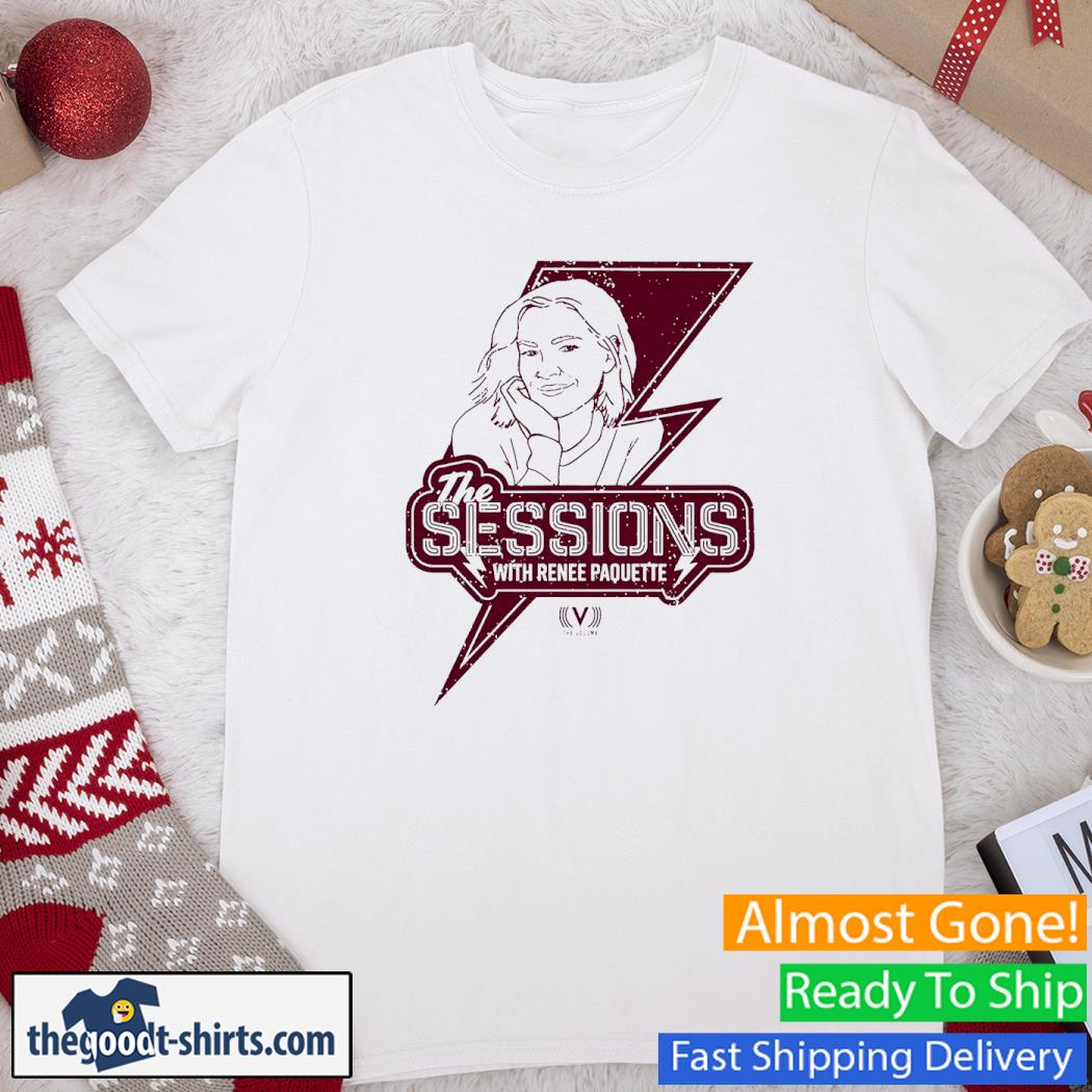 The Sessions With Renee Paquette New Shirt