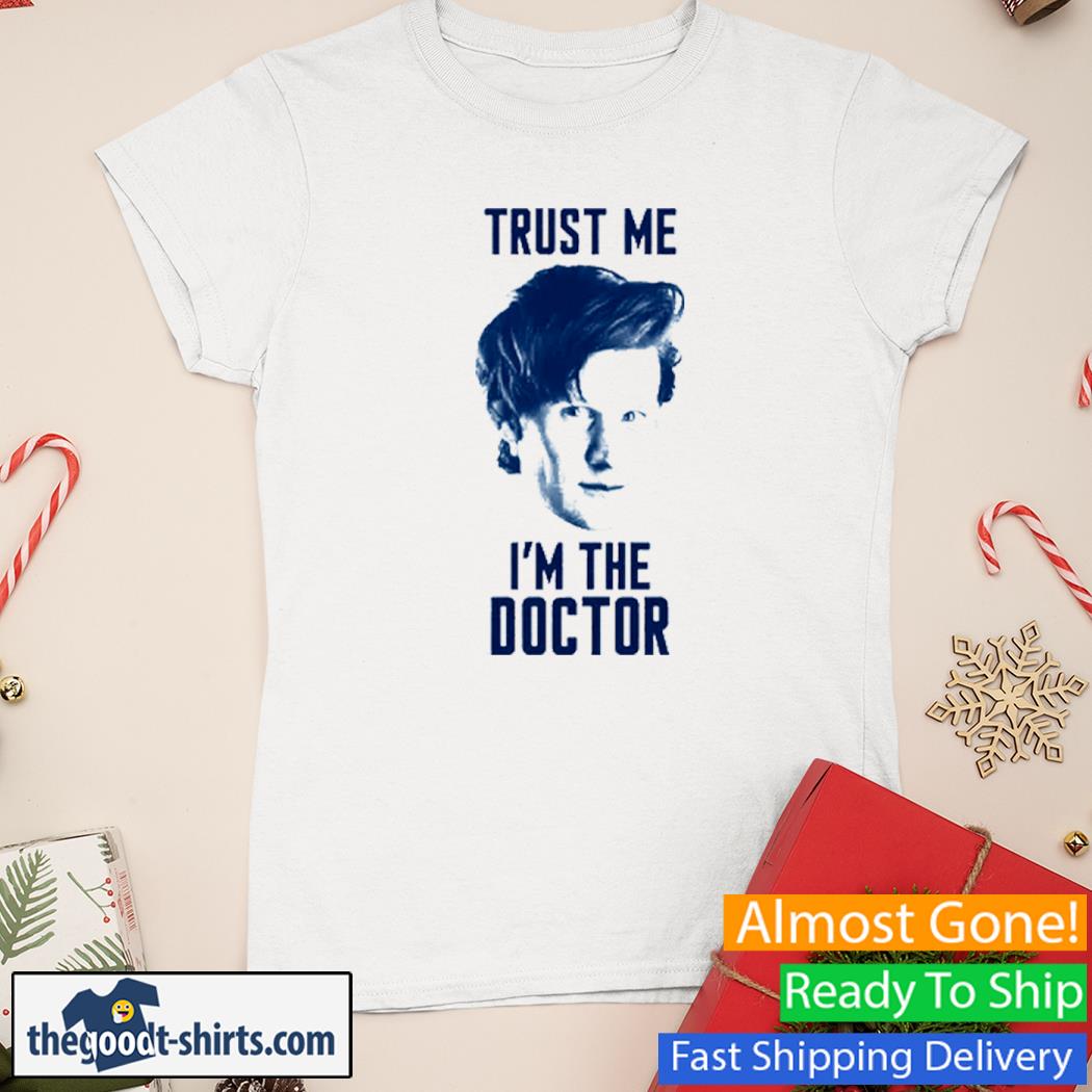 Trust Me I'm The Doctor Shirt Ladies Tee