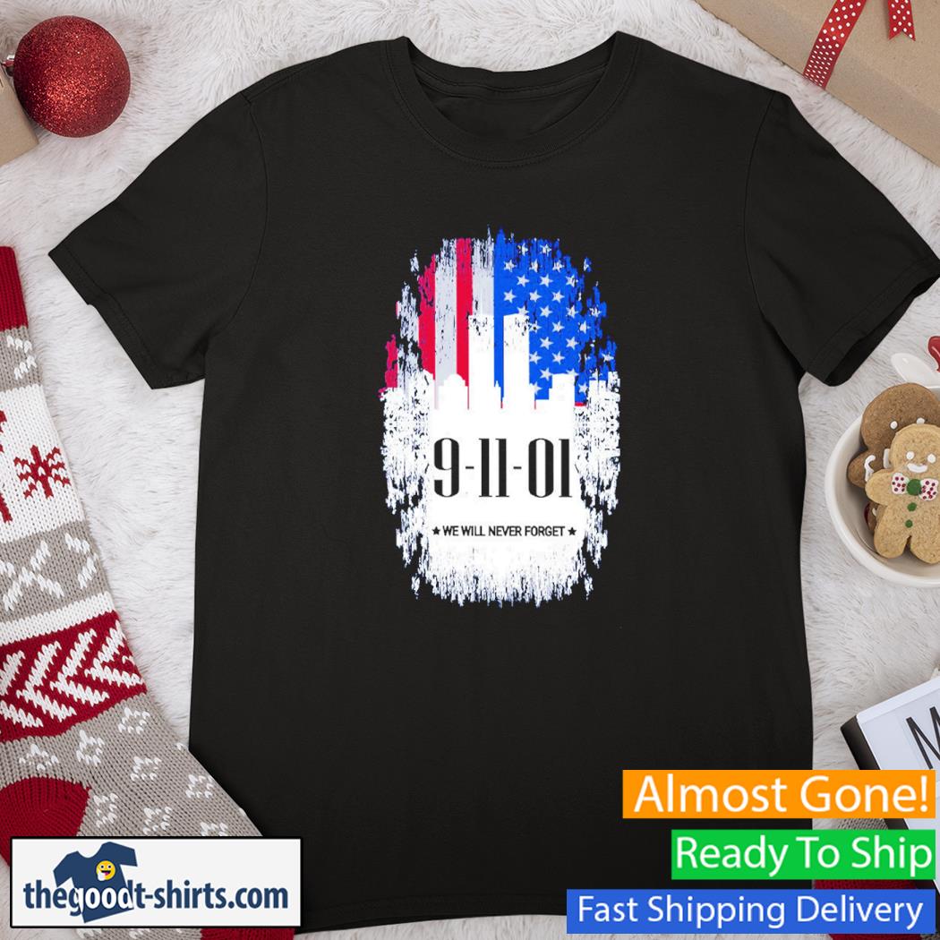 We Will Never Forget 91101 USA Flag Shirt