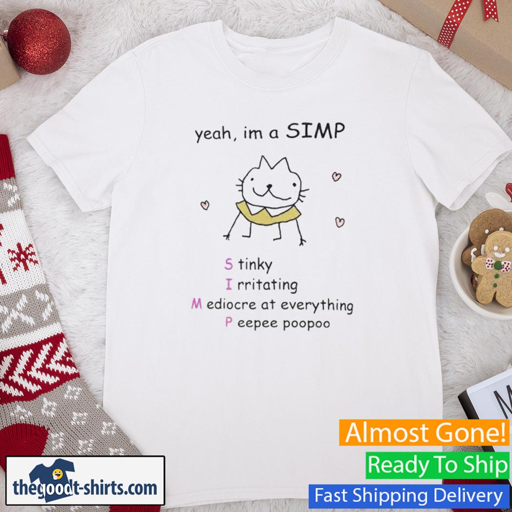 Yeah Im A Simp Stinky Irritating Cat Shirt