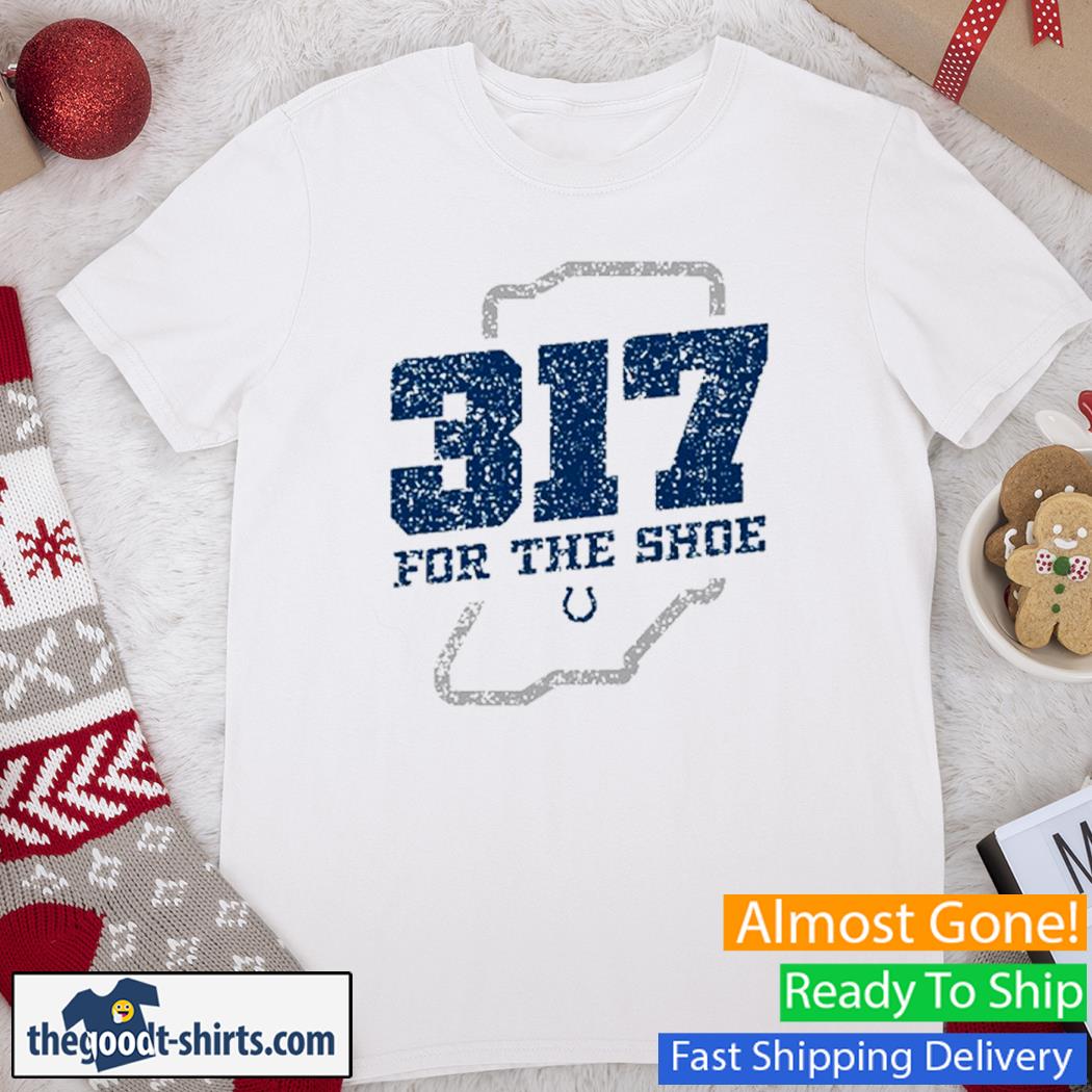 Indianapolis Colts 317 For The Shoe New Shirt