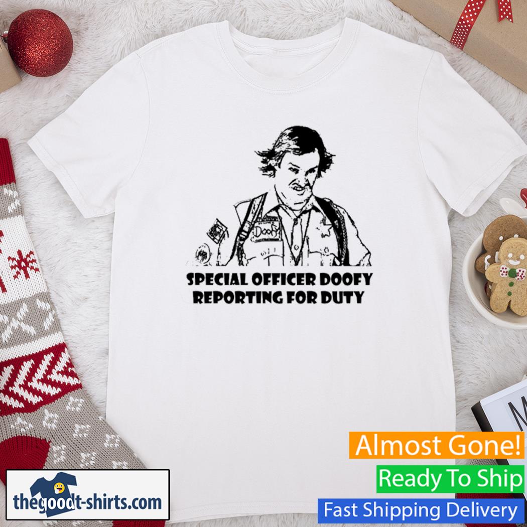 Special Officer Doofy Reporting For Duty Scary Movie Shirt