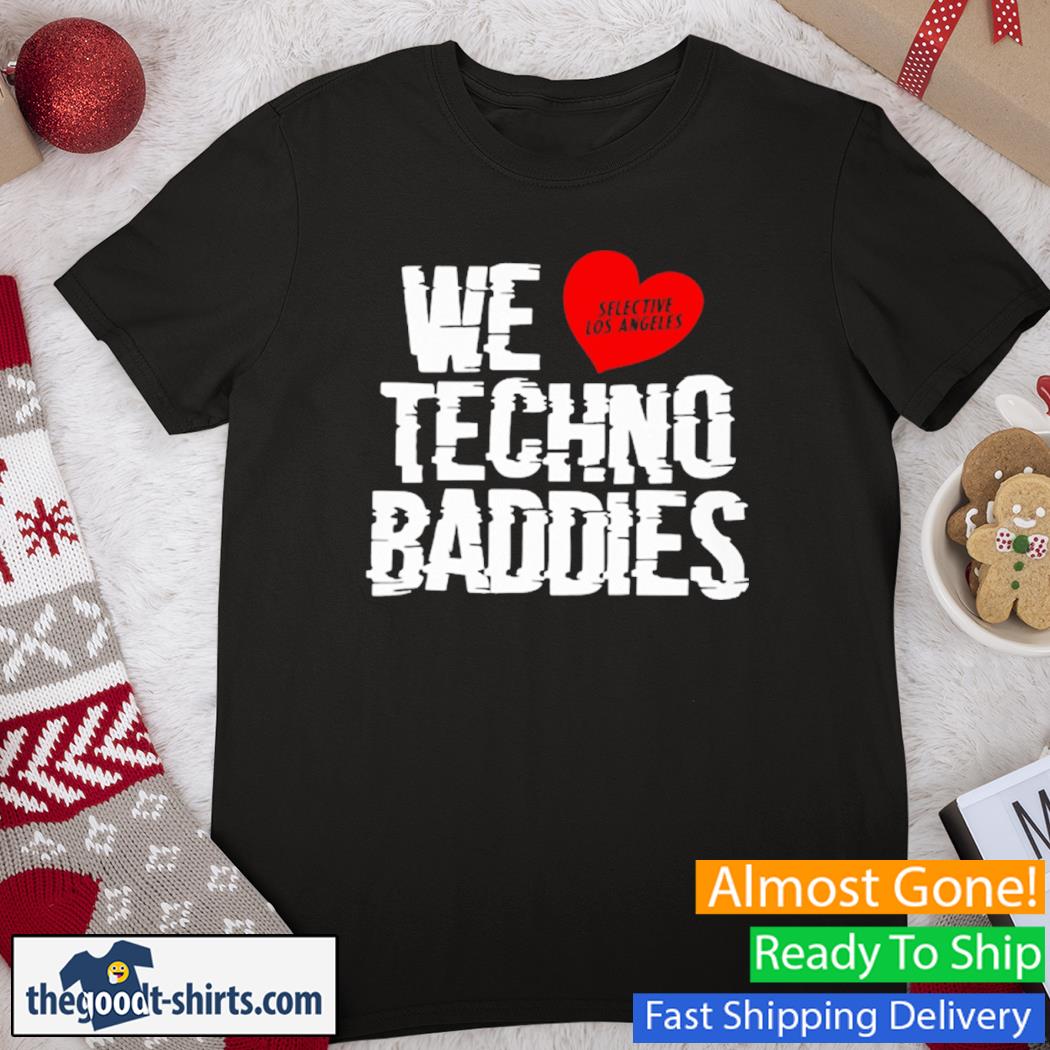 Roshi We Love Techno Baddies Shirt