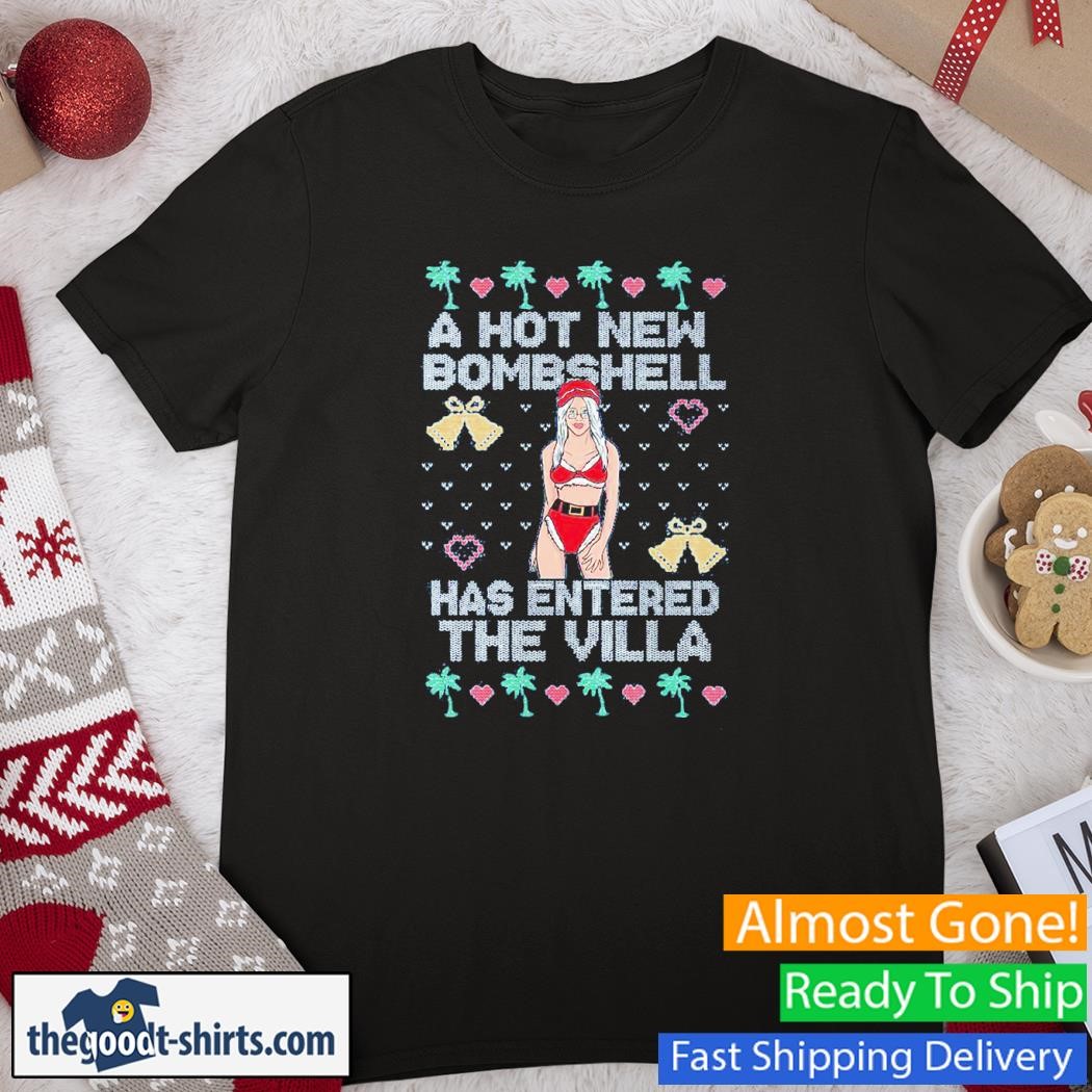 A Hot New Bombshell Has Entered The Villa Christmas Ugly Shirt