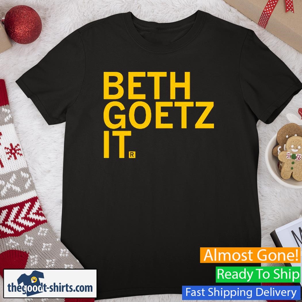 Beth Goetz It T-Shirt