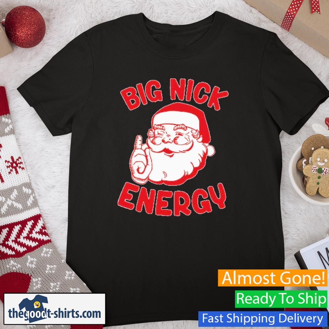 Big Nick Energy Christmas Santa Shirt