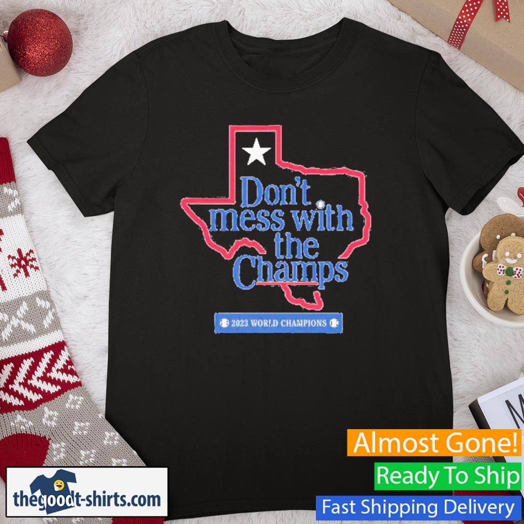 Don't Mess With The Champs 2023 World Champions Shirt