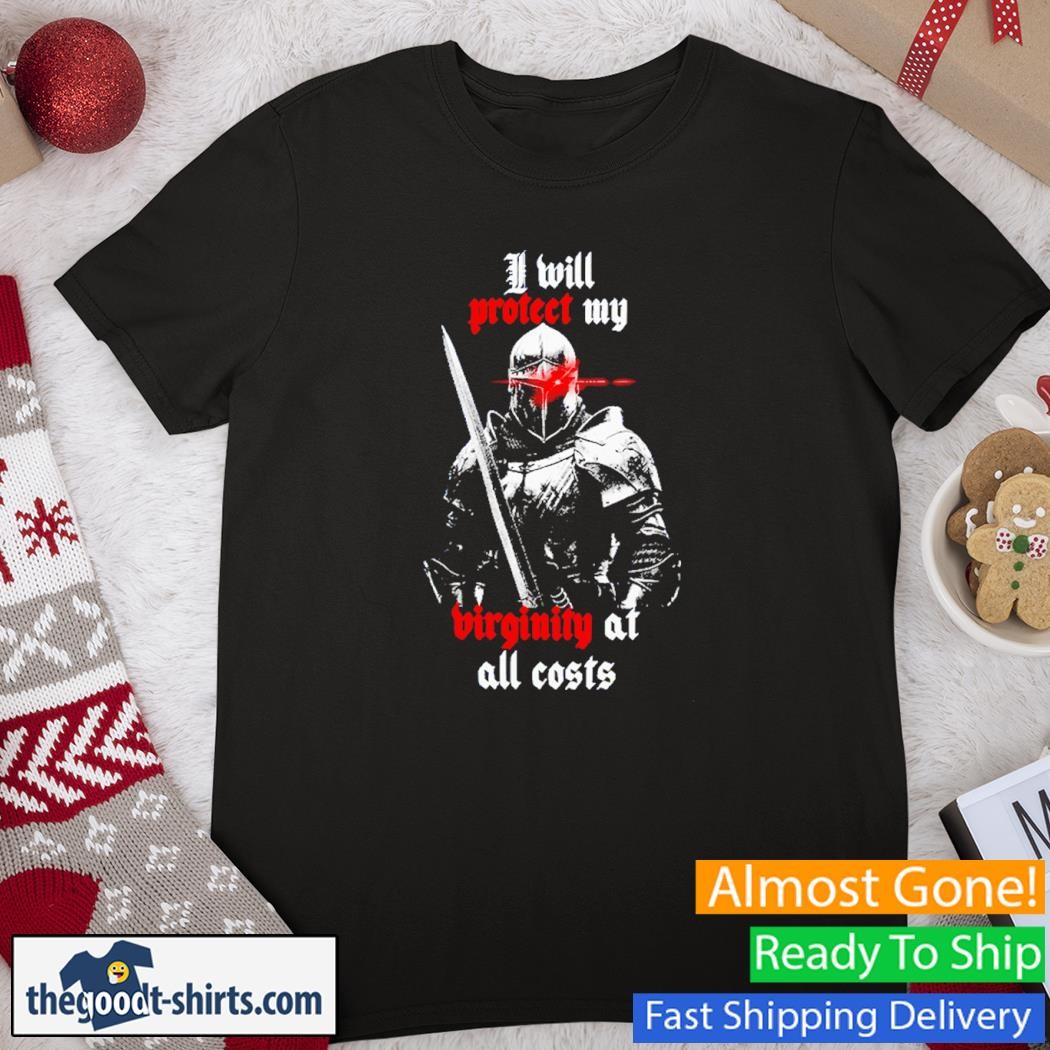I Will Protect My Virginity At All Costs T-Shirt