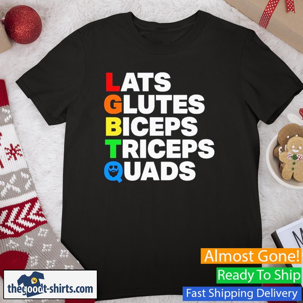 Lats Glutes Biceps Triceps Quads LGBTQ New Shirt
