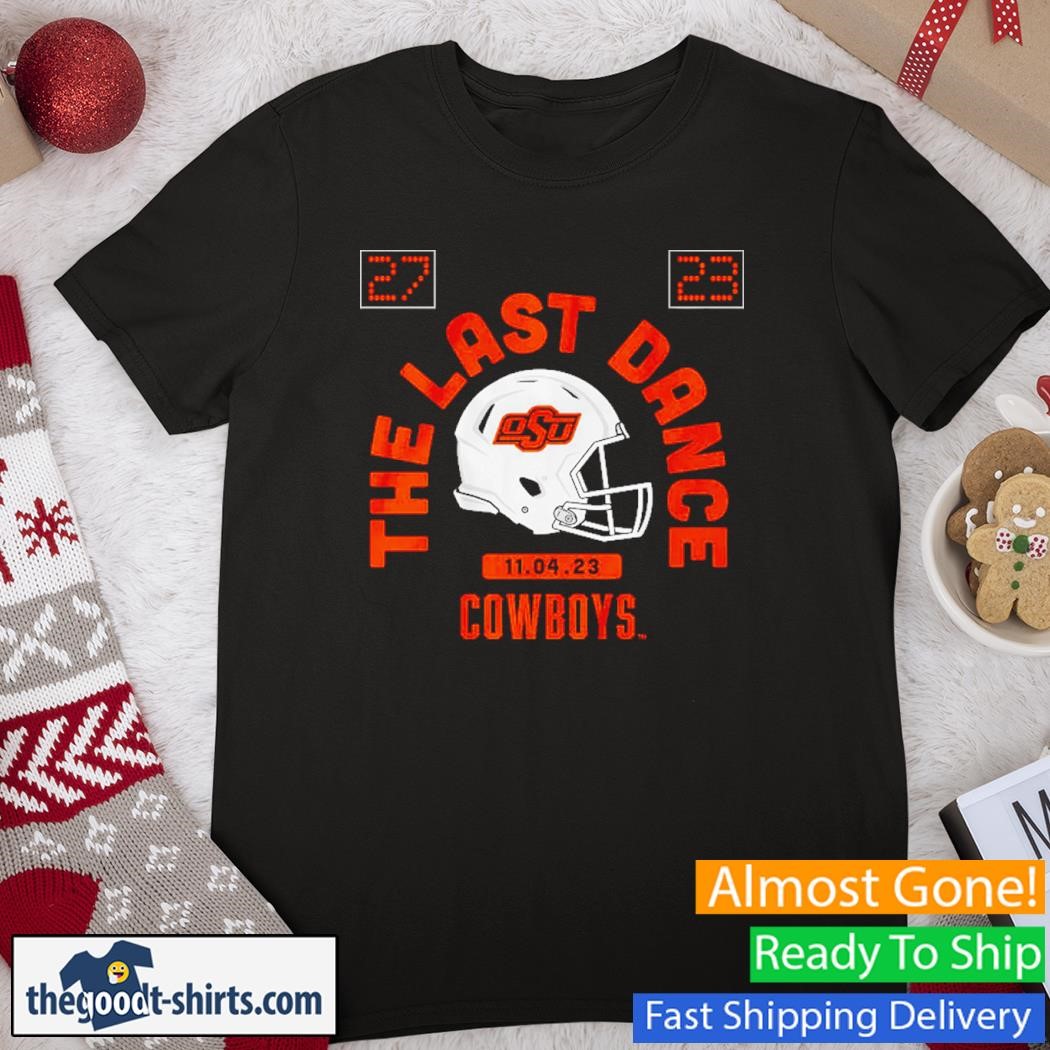 Oklahoma State Football The Last Dance Cowboys Shirt
